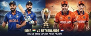 🇮🇳 INDIA VS NETHERLANDS 🇳🇱: LIVE T20 WORLD CUP 2026 MATCH PREVIEW