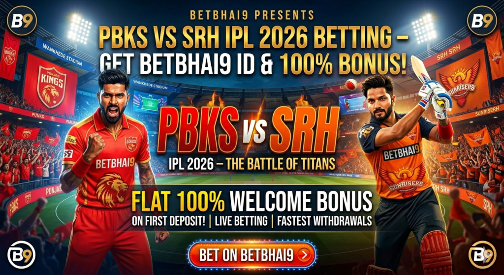 PBKS vs SRH betting Betbhai9 – Get Betbhai9 ID & 100% Bonus