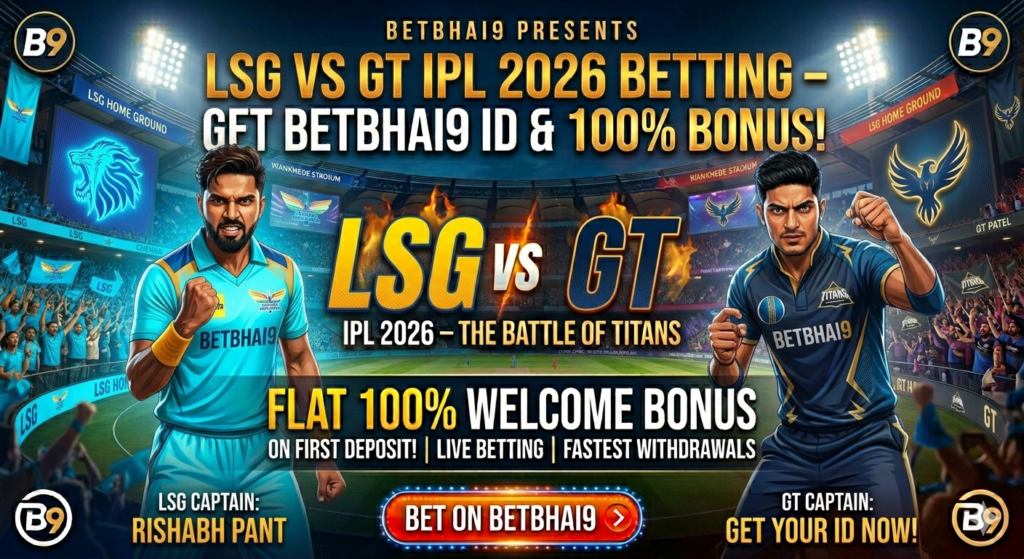 LSG vs GT betting Betbhai9 – Get Betbhai9 ID & 100% Bonus Bet Now